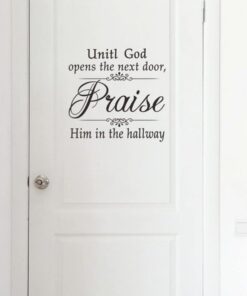Until God Opens The Next Door Praise Him in The Hallway Quote Wall Stickers | Christian Bible Verse Wall Sticker